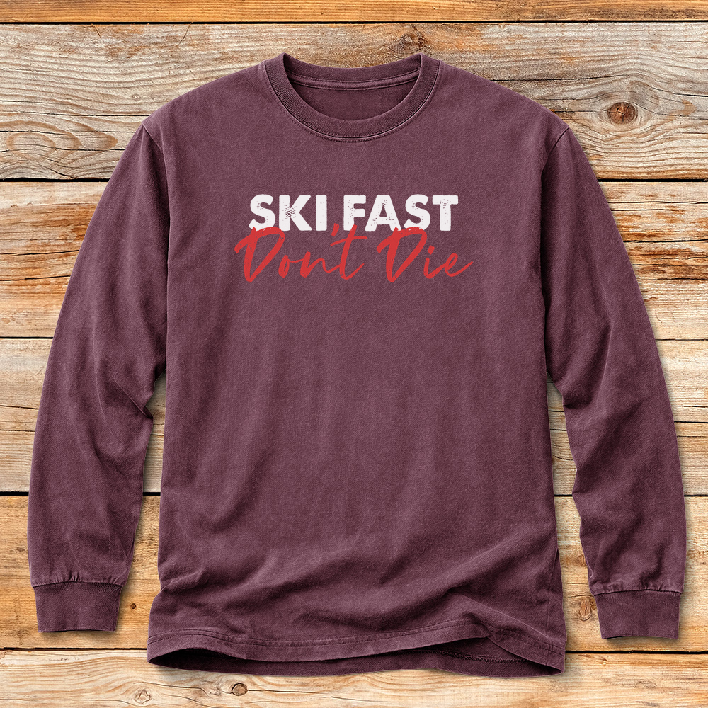 Ski Fast Don't Die