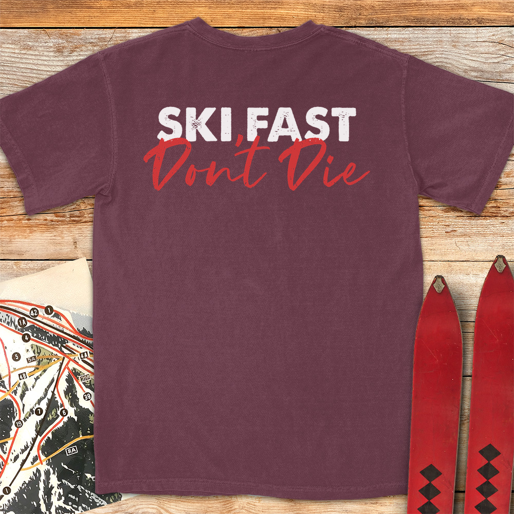 Ski Fast Don't Die