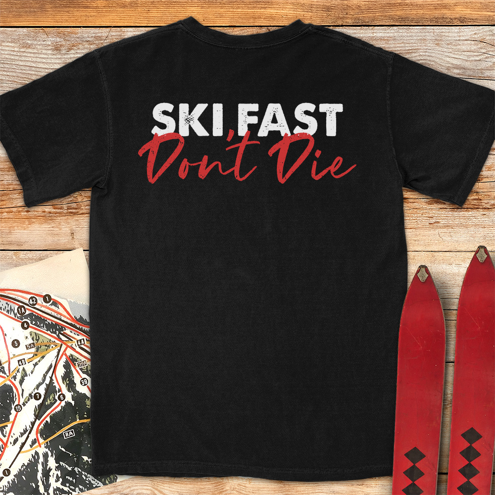 Ski Fast Don't Die