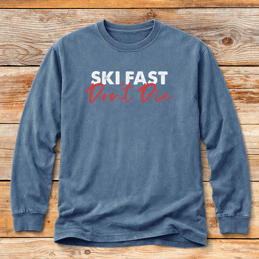 Ski Fast Don't Die