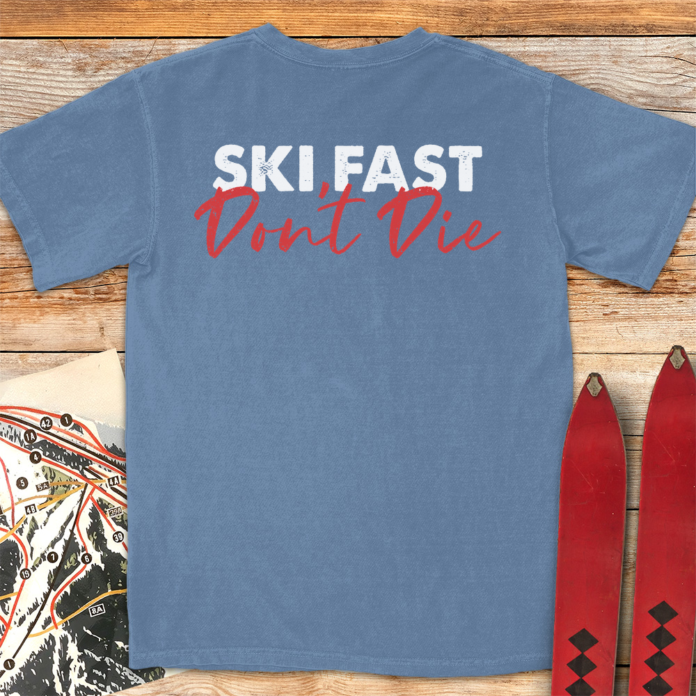 Ski Fast Don't Die