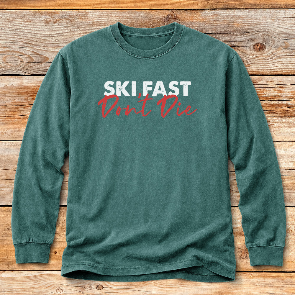 Ski Fast Don't Die