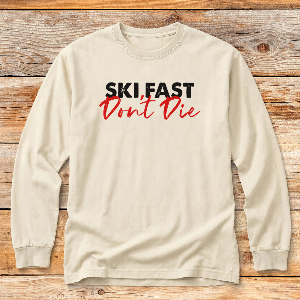 Ski Fast Don't Die