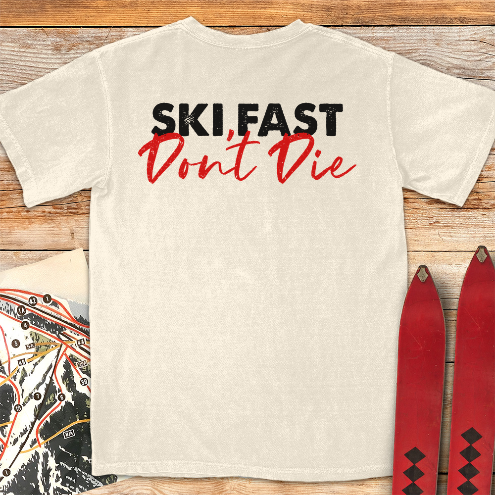 Ski Fast Don't Die
