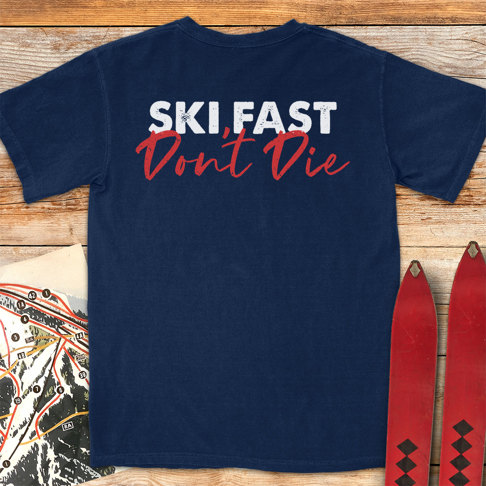 Ski Fast Don't Die