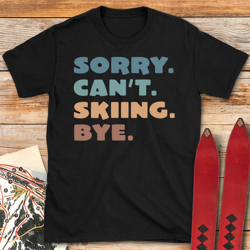 Sorry Cant Skiing Bye