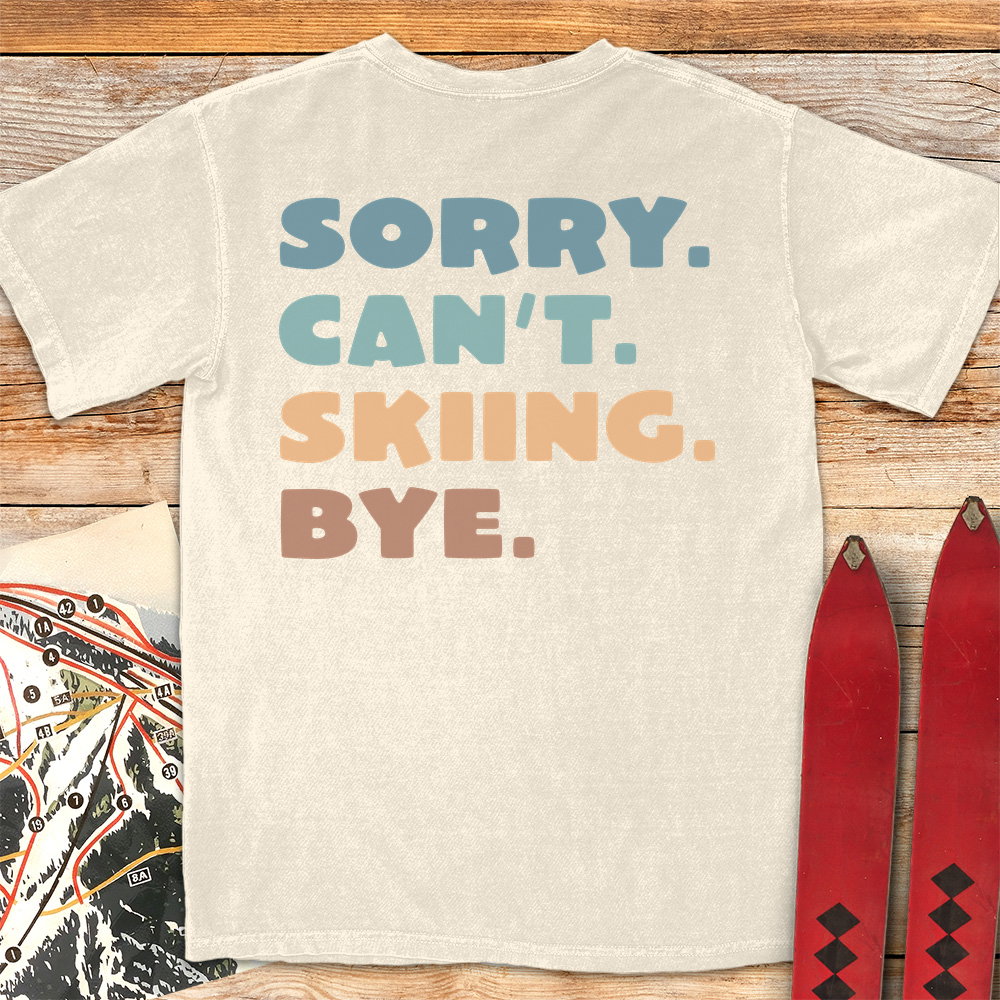Sorry Cant Skiing Bye