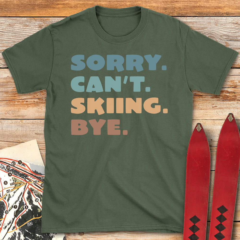 Sorry Cant Skiing Bye