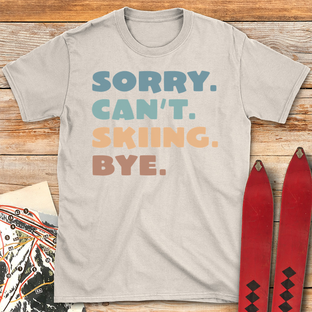 Sorry Cant Skiing Bye