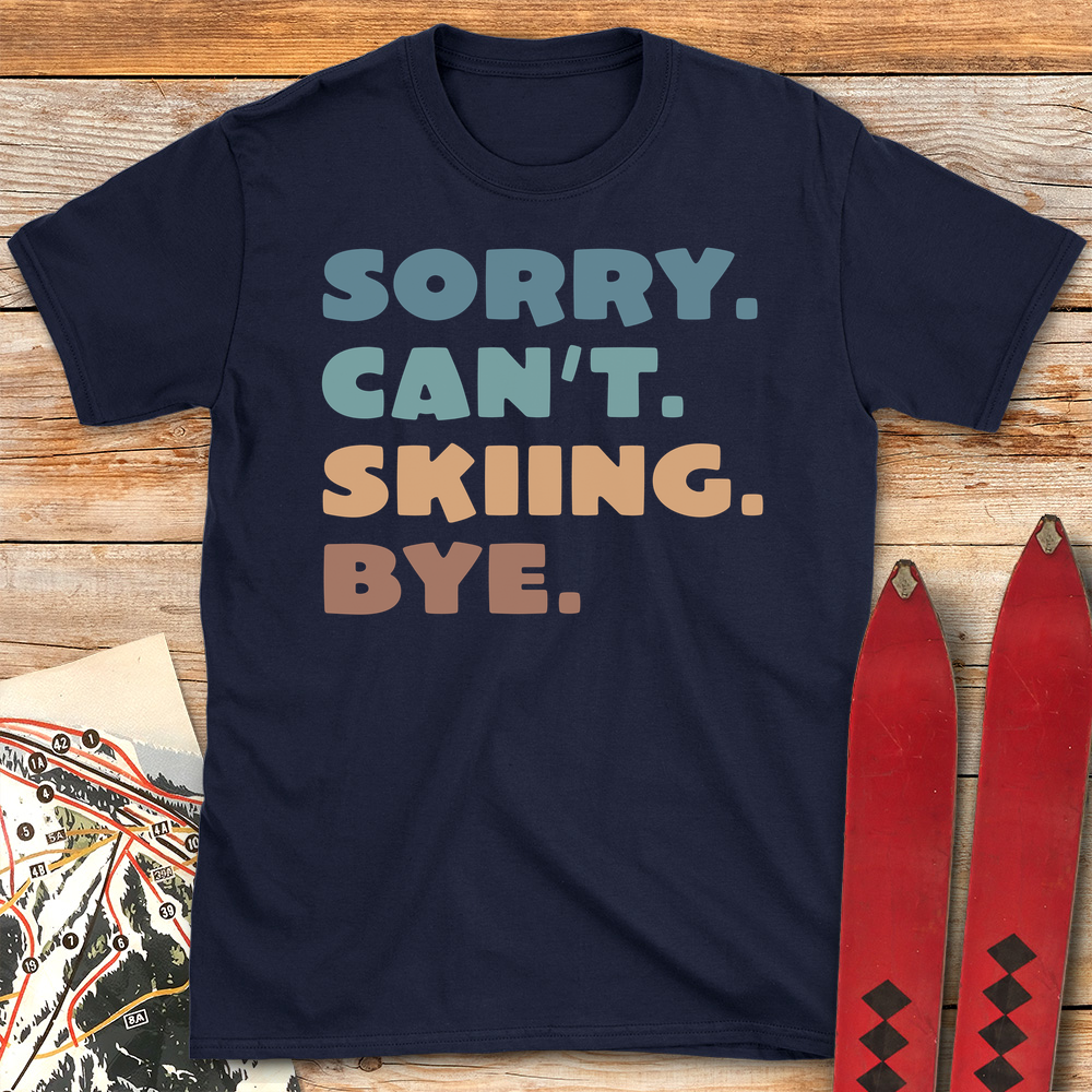 Sorry Cant Skiing Bye