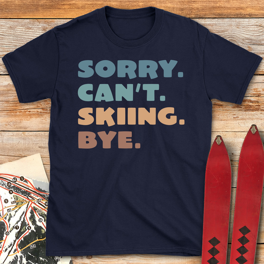 Sorry Cant Skiing Bye