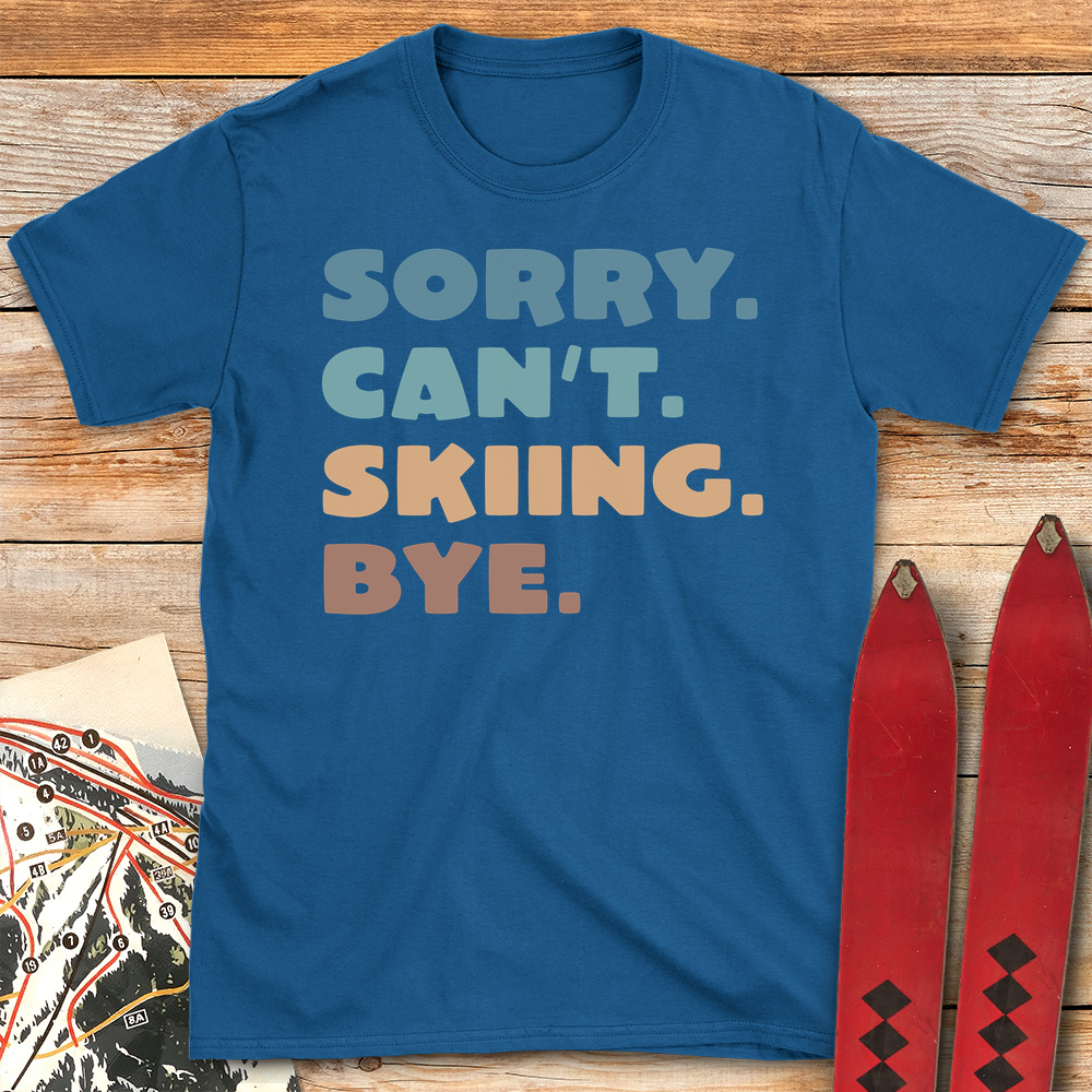 Sorry Cant Skiing Bye