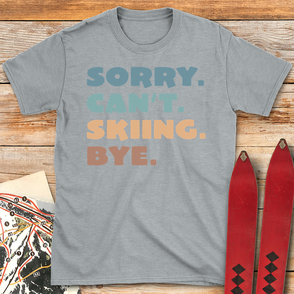 Sorry Cant Skiing Bye