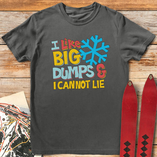 I Like Big Dumps And I Cannot Lie T-Shirt