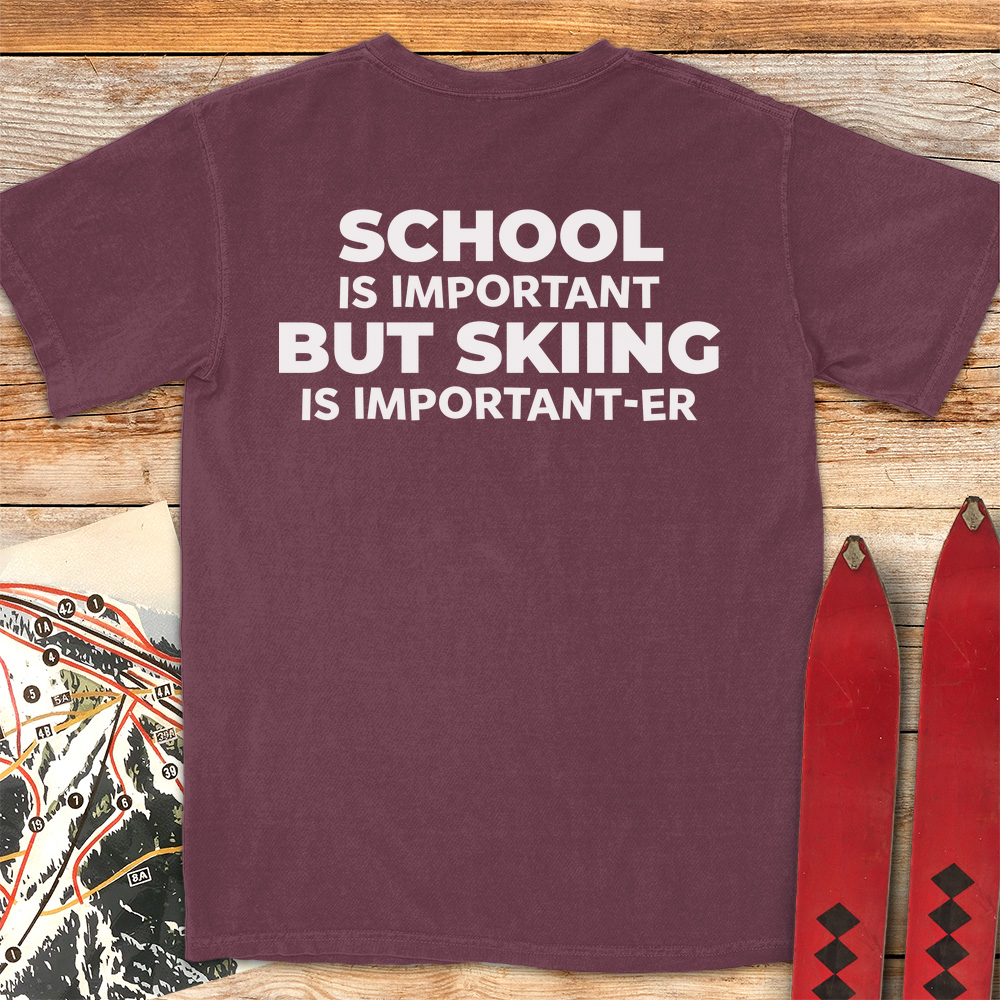 School Is Important But Skiing is Important-er