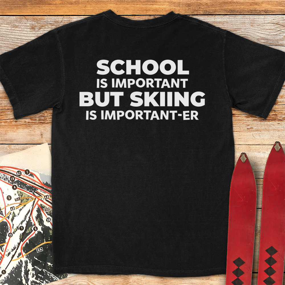 School Is Important But Skiing is Important-er