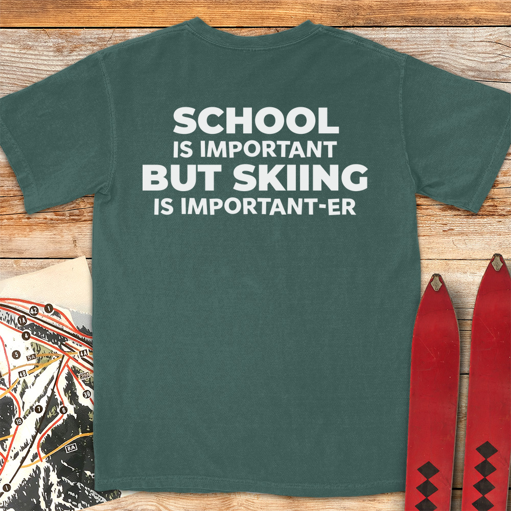 School Is Important But Skiing is Important-er