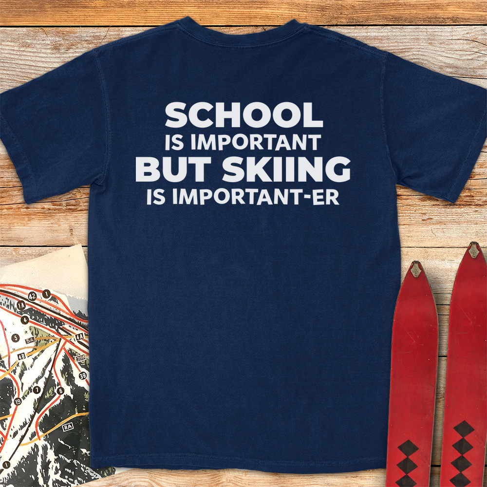 School Is Important But Skiing is Important-er