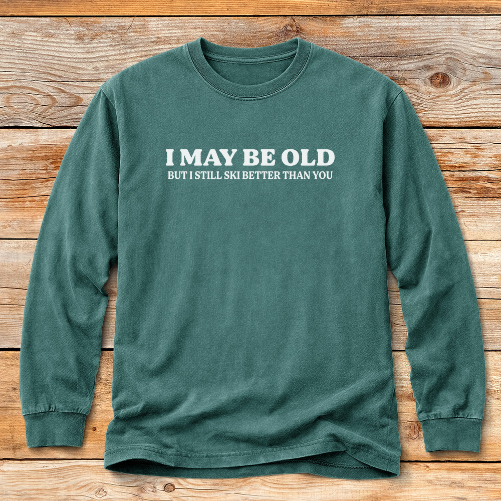 I May Be Old
