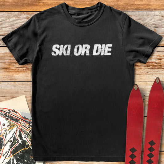 Ski Or Die T-Shirt