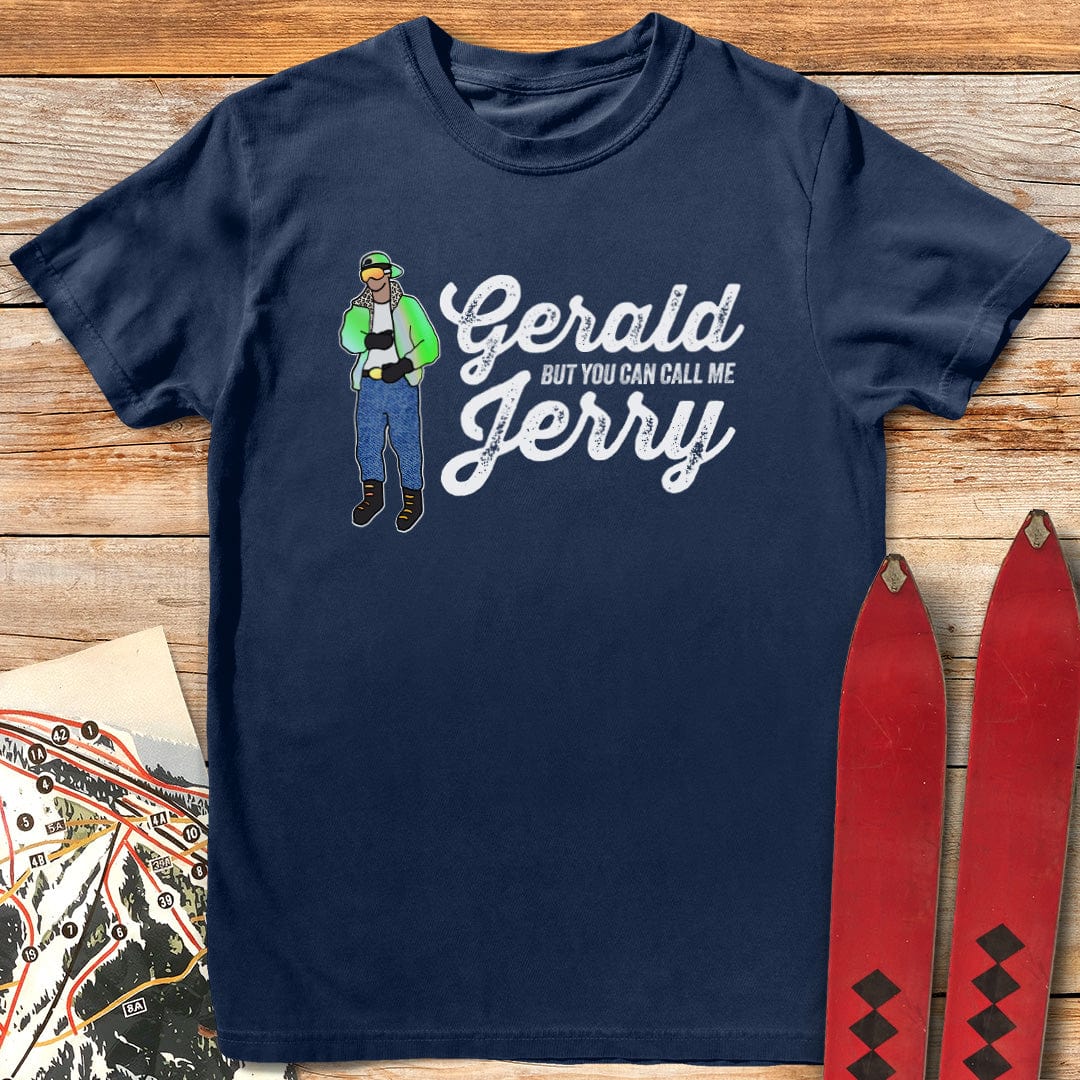 Gerald But You Can Call Me Jerry T-Shirt