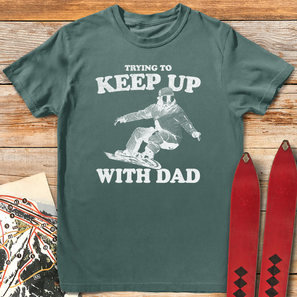 Keep Up Snowboard Dad