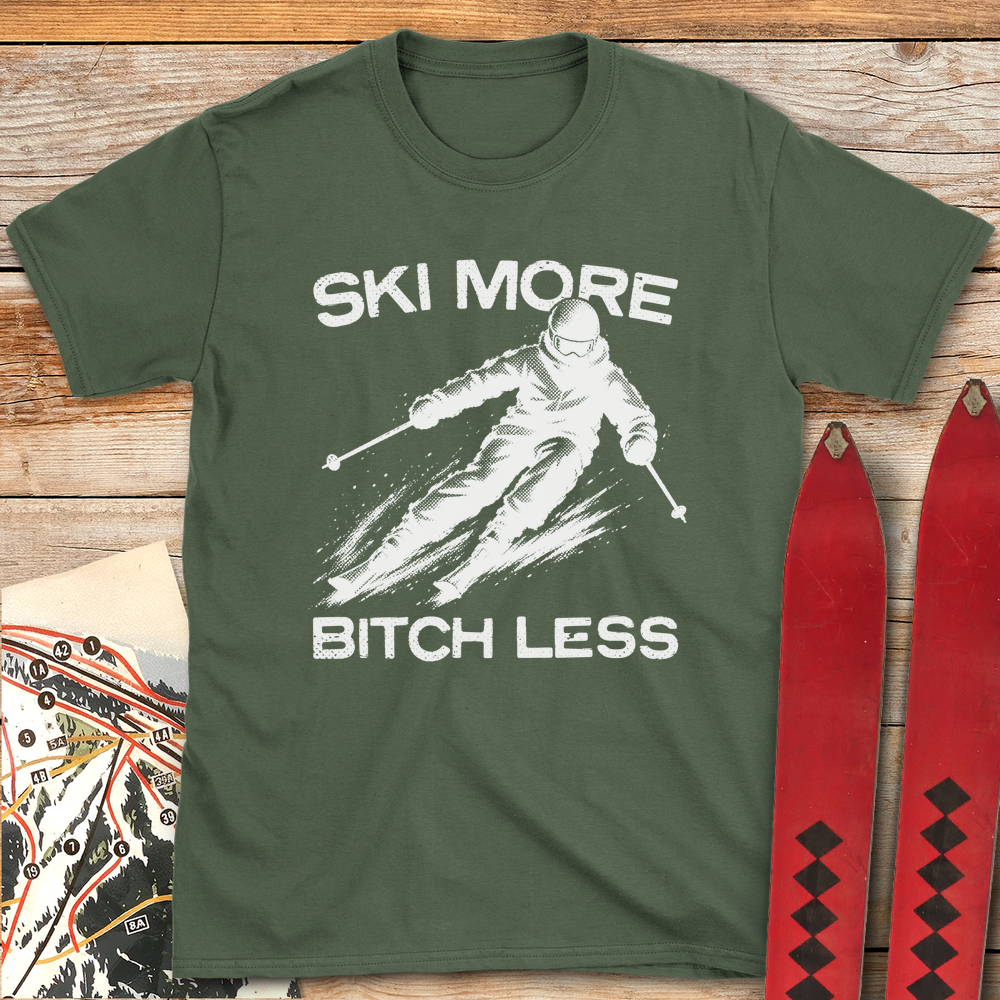 1352 Ski More Bitch Less White - Military Green